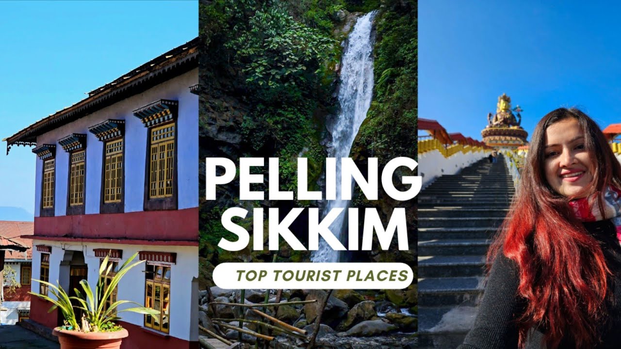 Pelling Tourist Places | Pelling Travel Guide | 2 Day Tour Guide Pelling Sikkim