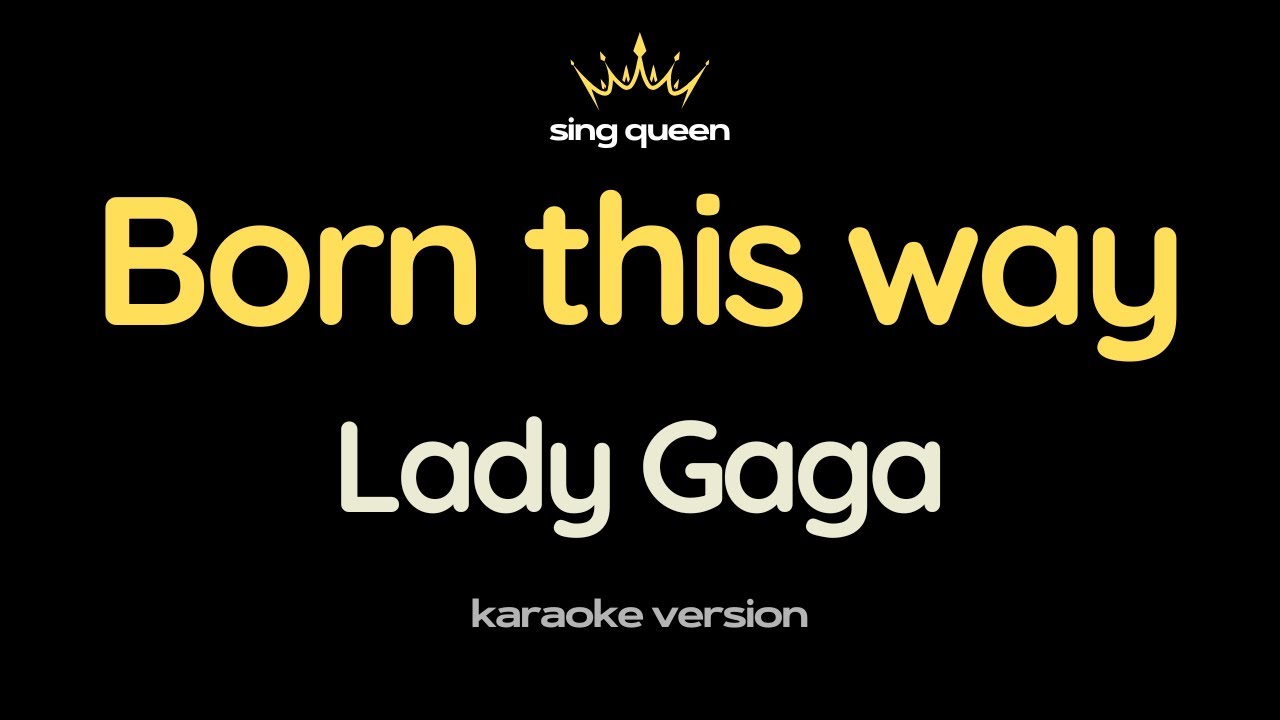 Lady Gaga - Born this way (Karaoke version)