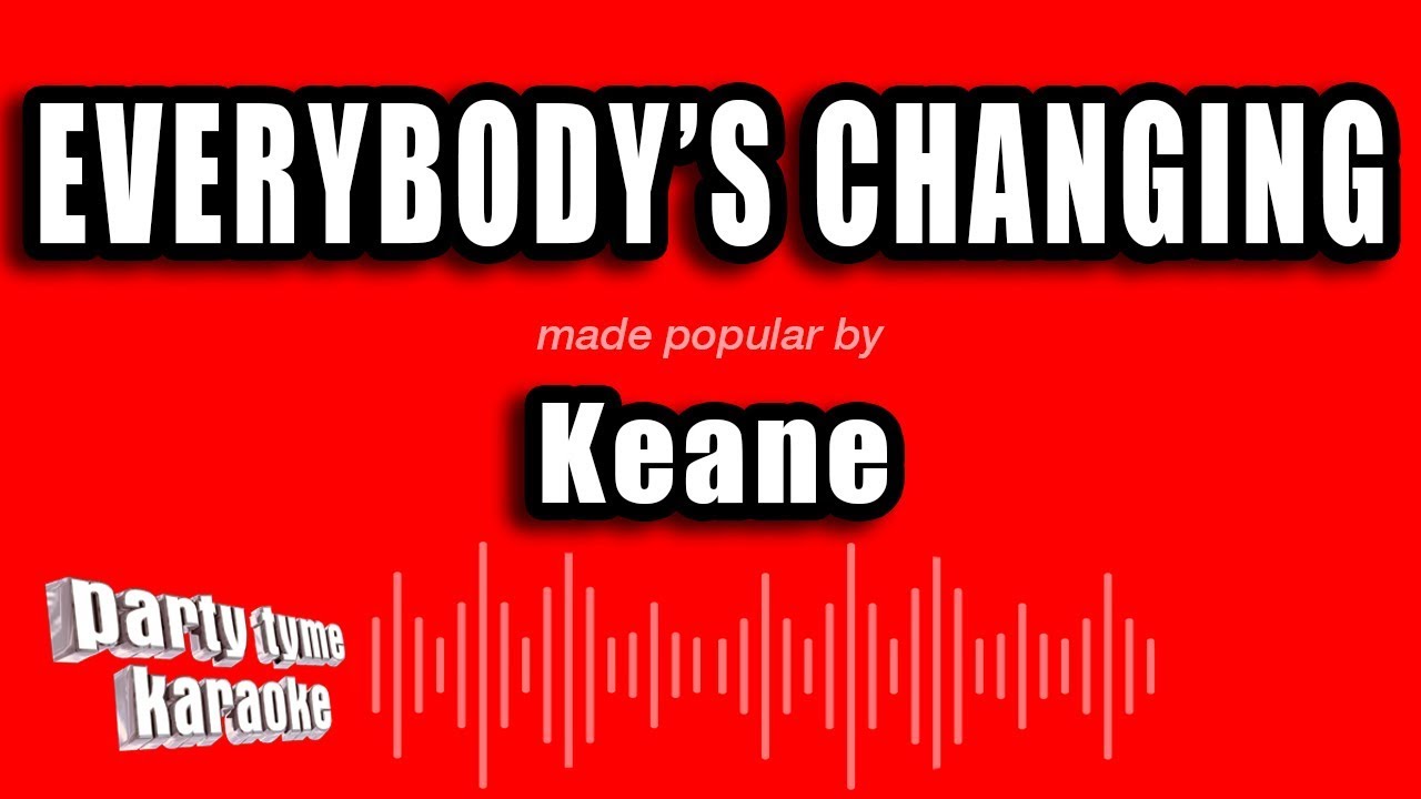 Keane - Everybody's Changing (Karaoke Version)
