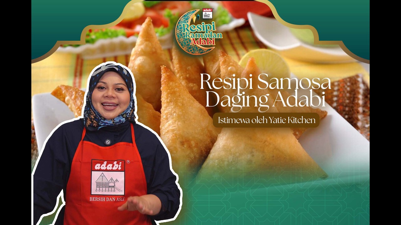 ✨ RESIPI RAMADAN ADABI 2026 | EPISOD 9: SAMOSA DAGING ADABI 🥟🔥