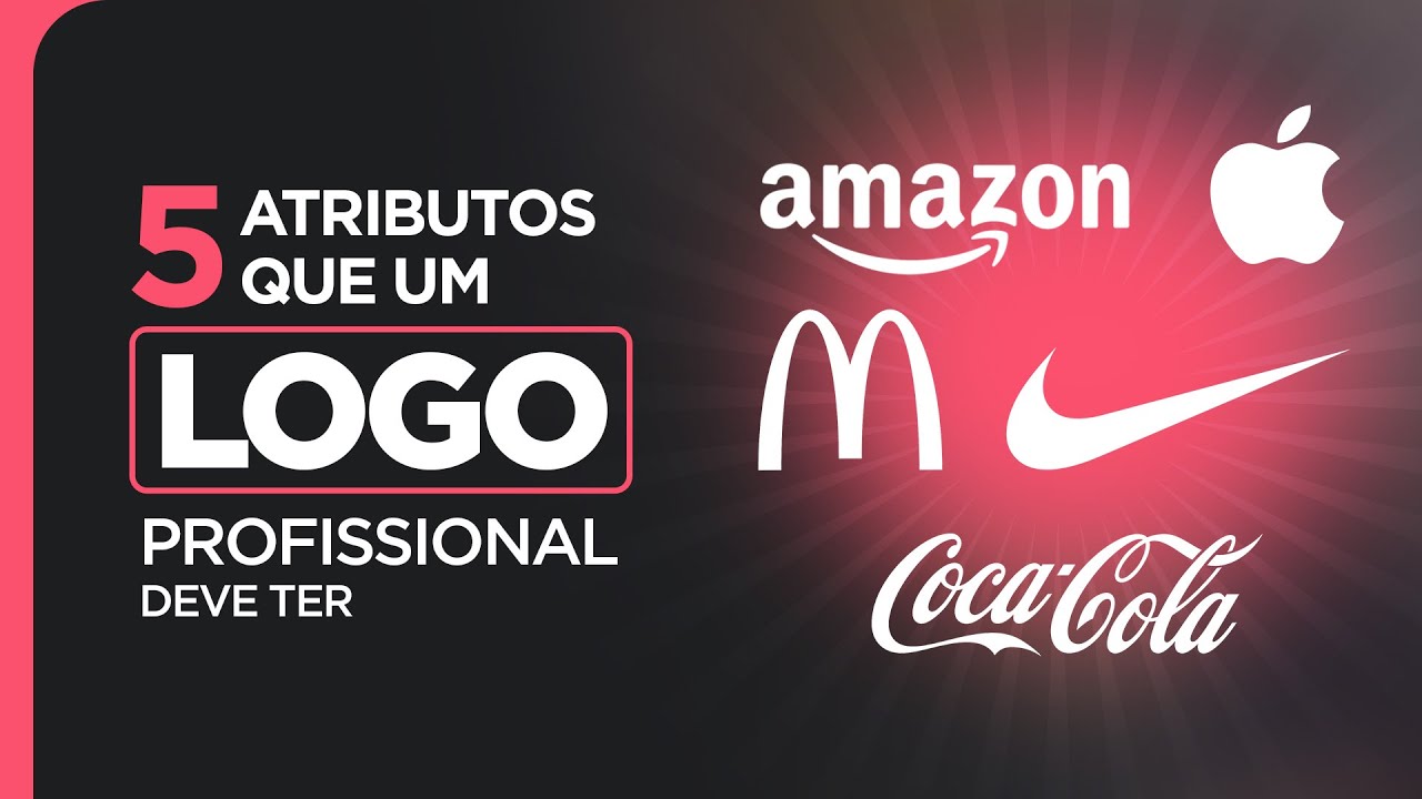 LOGOTIPO PROFISSIONAL - 5 Atributos que você precisa conhecer
