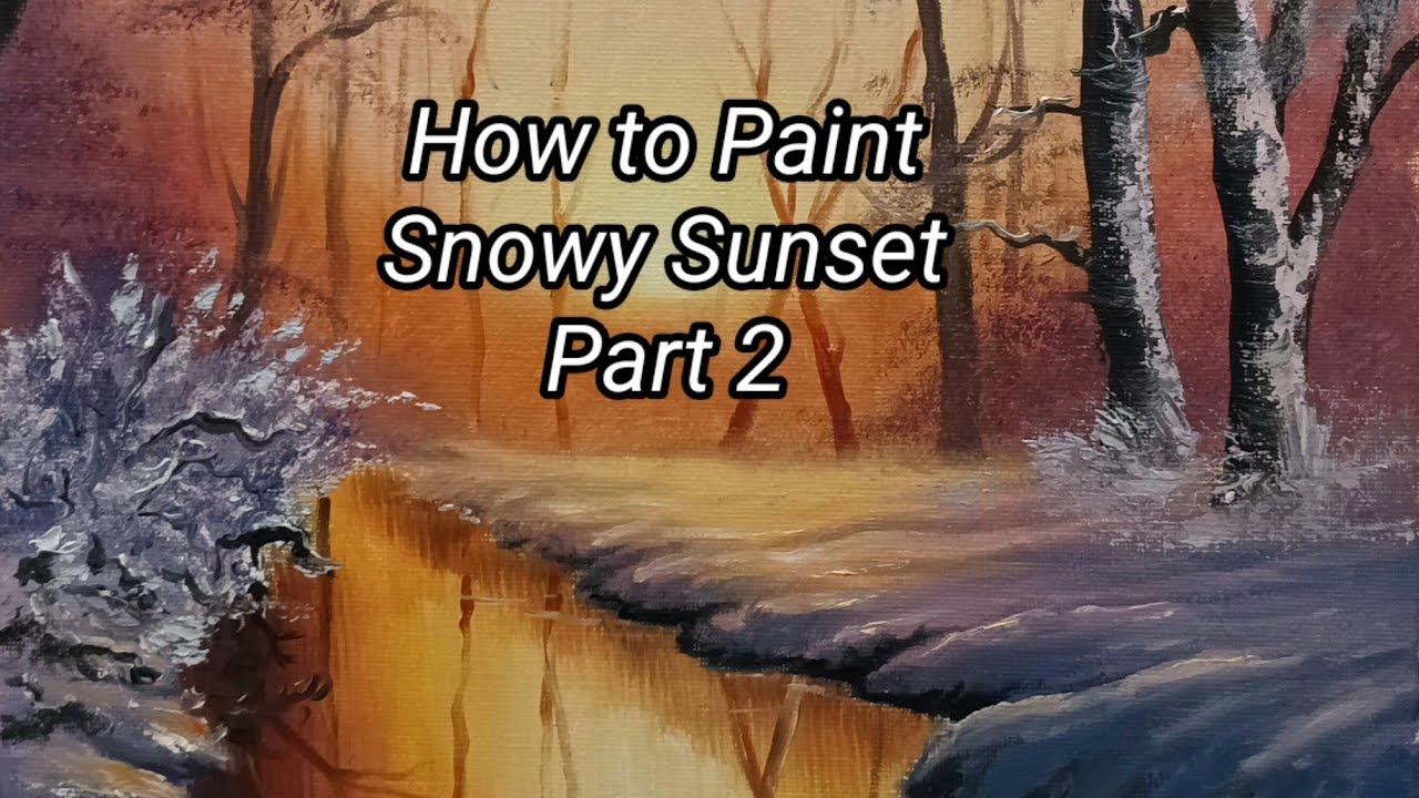 How To Paint a Snowy Sunset Part 2,   Easy Oil Painting Tutorials