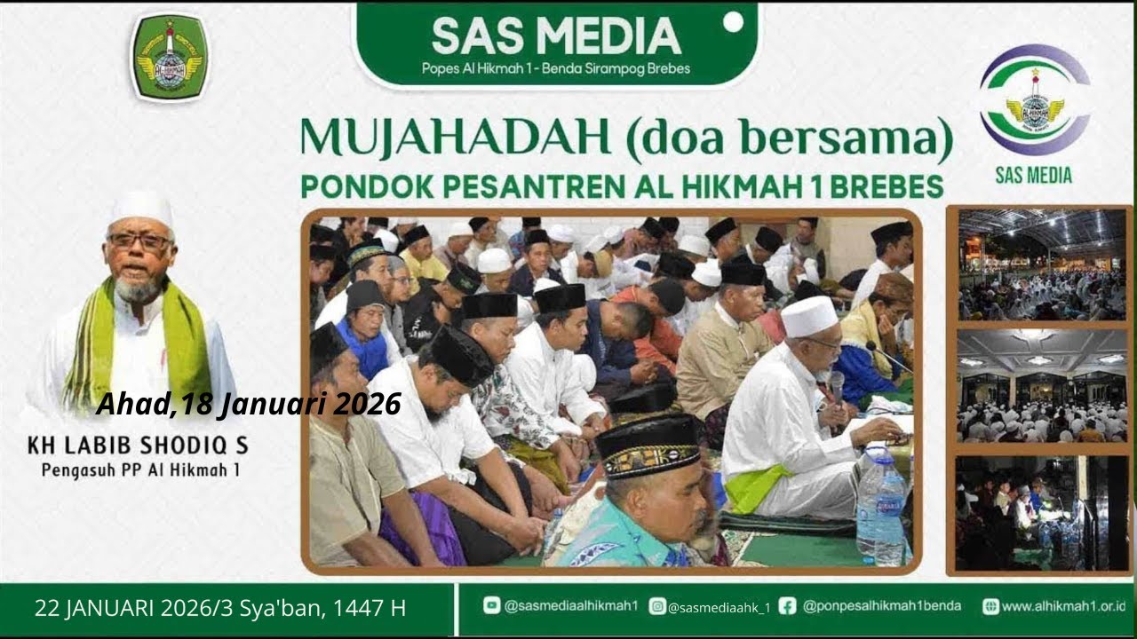 🔴LIVE MUJAHADAH PONPES AL HIKMAH1 | KH.LABIB SHODIQ S|BENDA 22 JANUARI 2026/3 Sya'ban, 1447 H