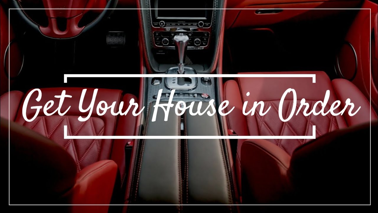 Get your house in order.