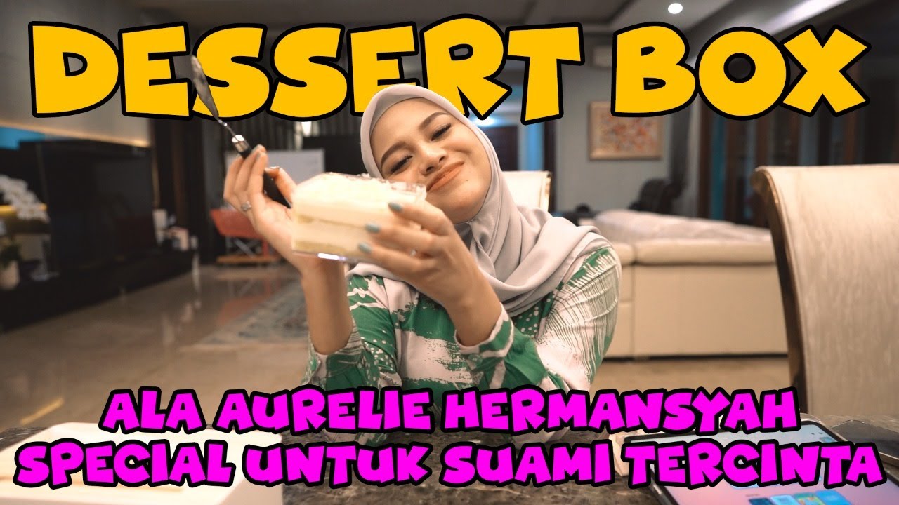 SPESIAL BUAT SUAMI! AUREL BIKIN DESSERT BOX!!