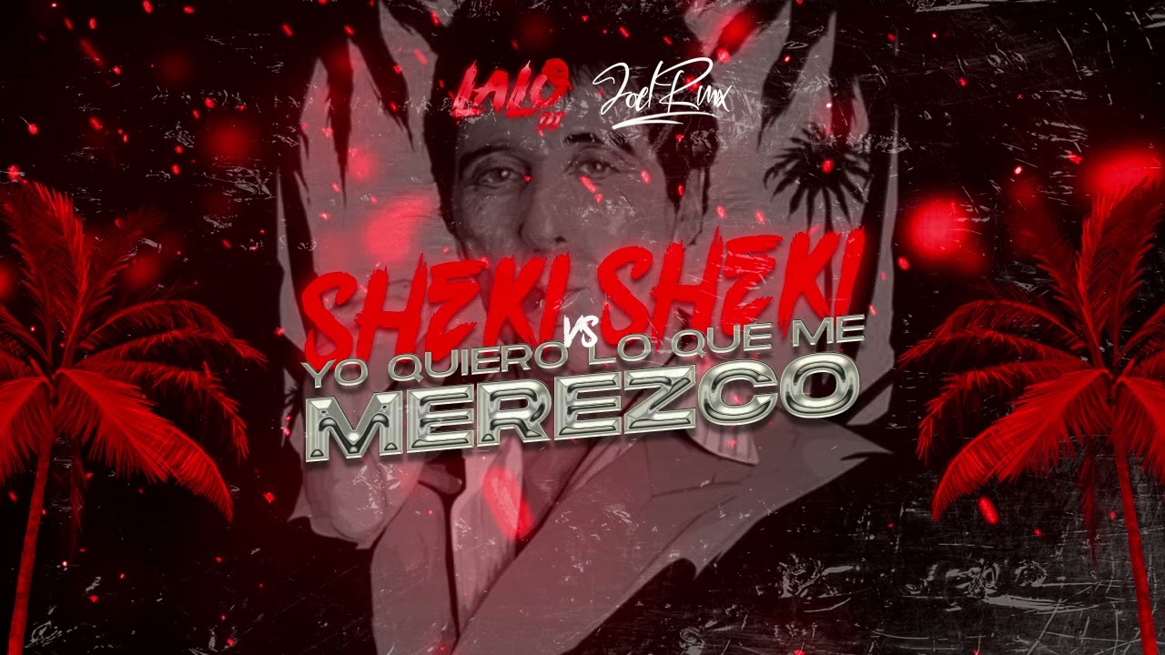 SHEKI SHEKI + YO QUIERO LO QUE ME MEREZCO LALO DJ FT JOEL RMX@JOELRMX