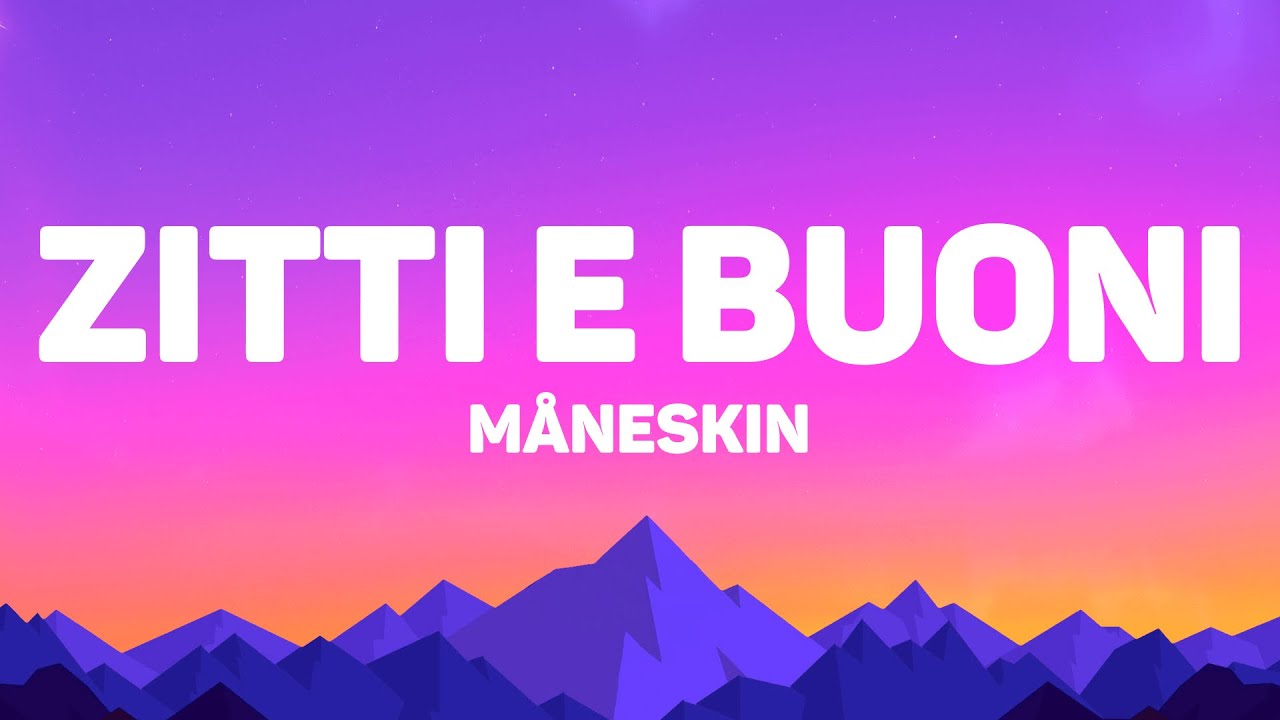 M&aring;neskin - Zitti E Buoni (Lyrics)