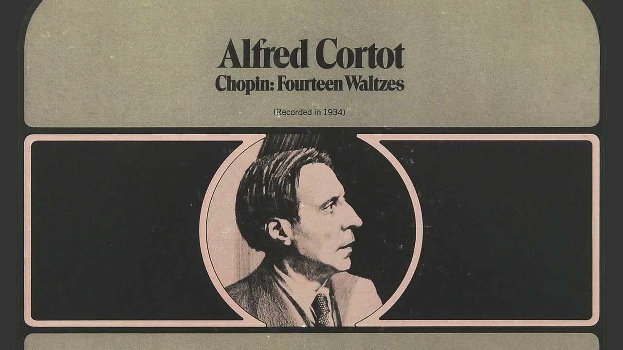 Chopin: Шопен: Вальсов | Альфред Корто, 1934 - Историческая Запись Классической Музыки