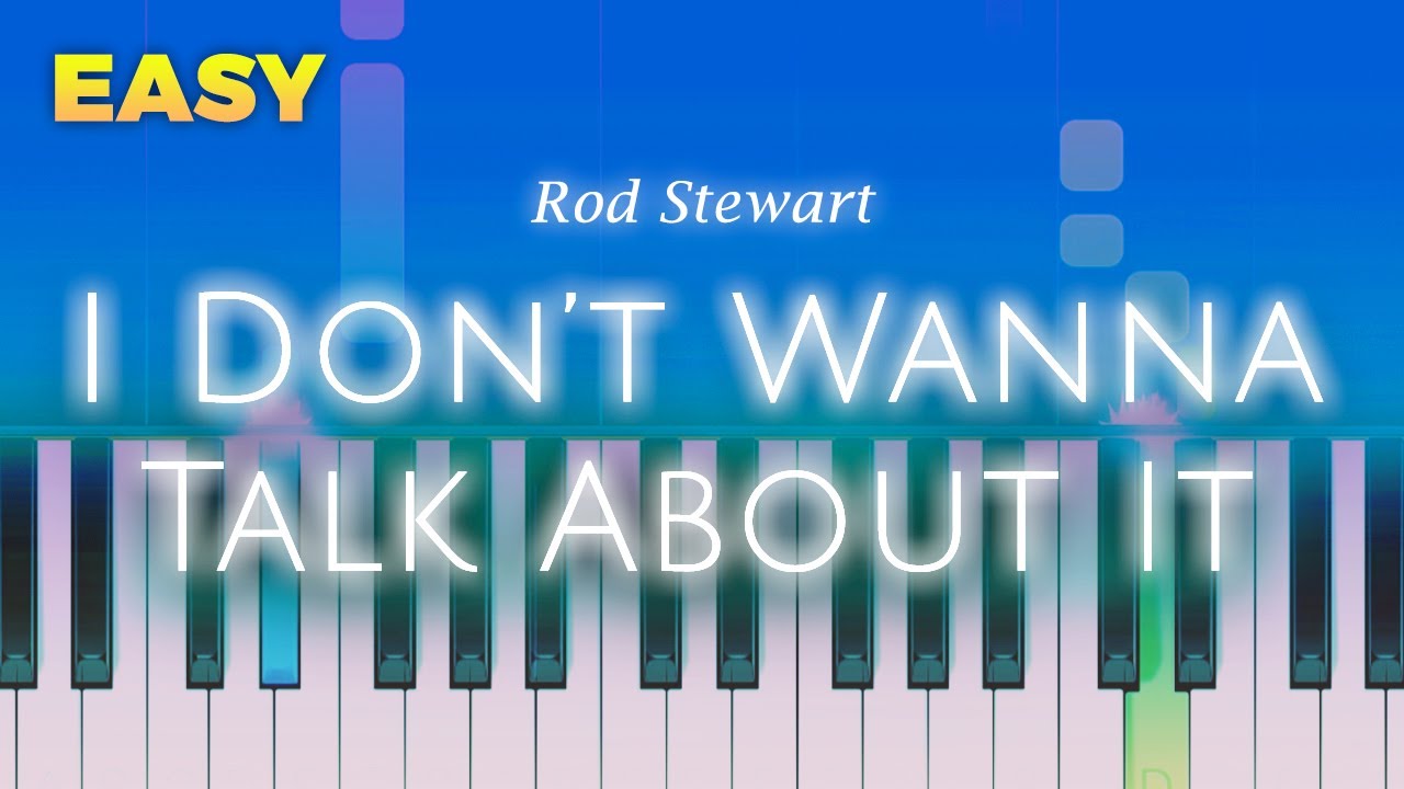 Rod Stewart - I Don’t Want To Talk About It - EASY Piano TUTORIAL by Piano Fun Play