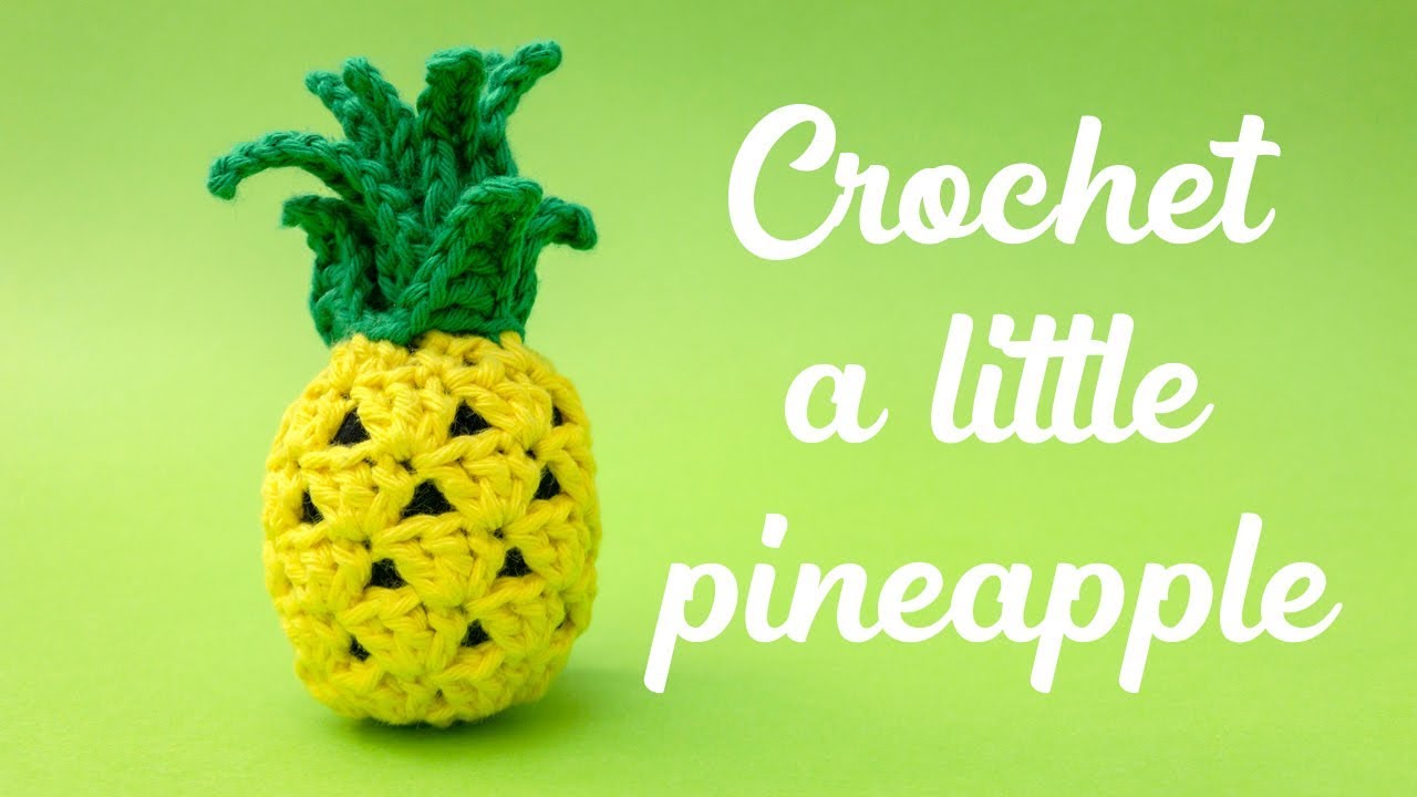 Crochet a Little Pineapple