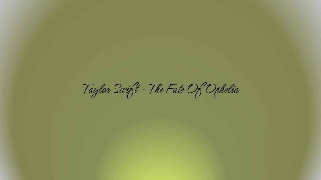 Taylor Swift - The Fate Of Ophelia - Lyric Music Video