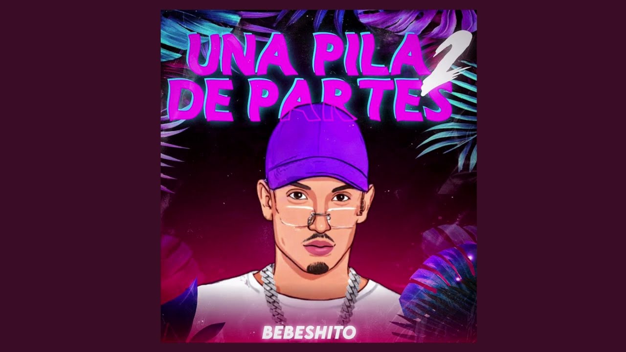 BEBESHITO - Una Pila de Partes 2