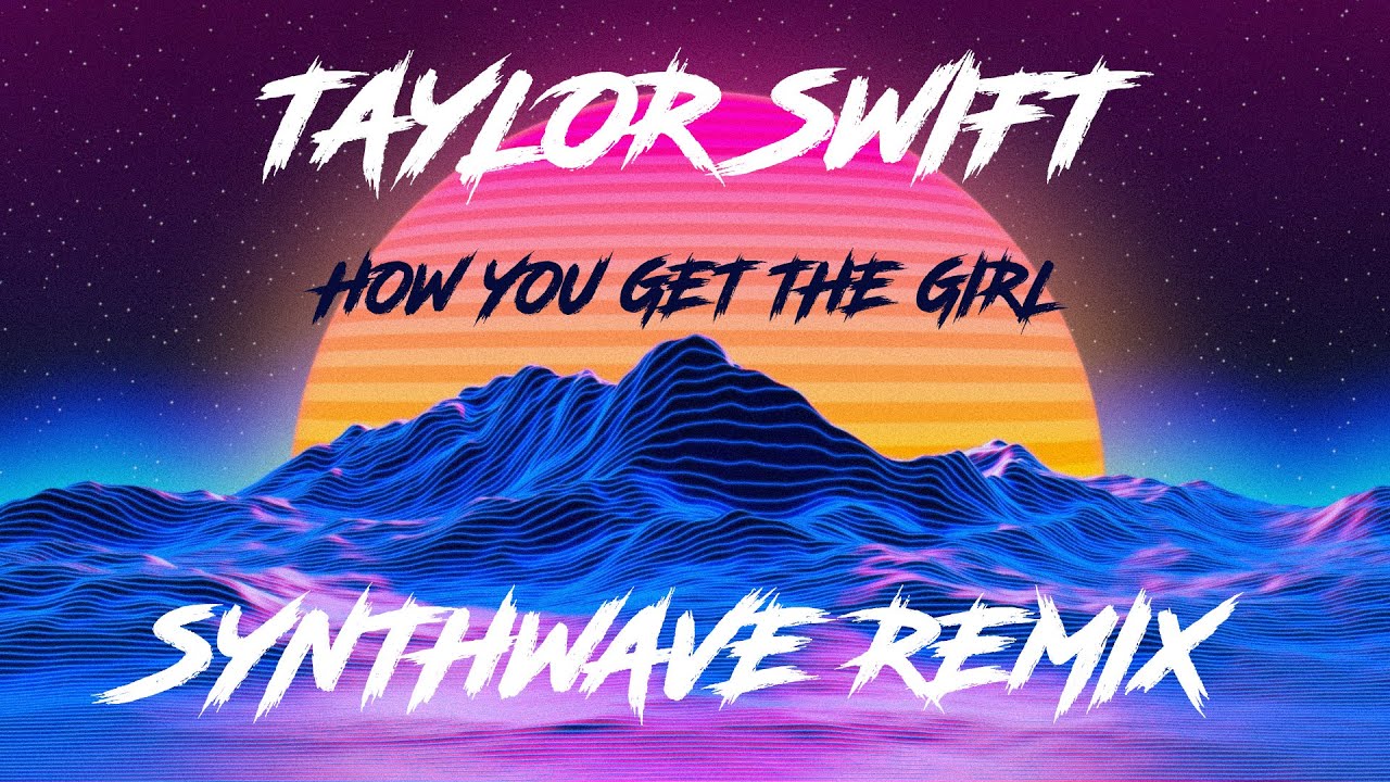 (Remix) Taylor Swift - How You Get The Girl #synthwave - Remix without hearing original challenge!