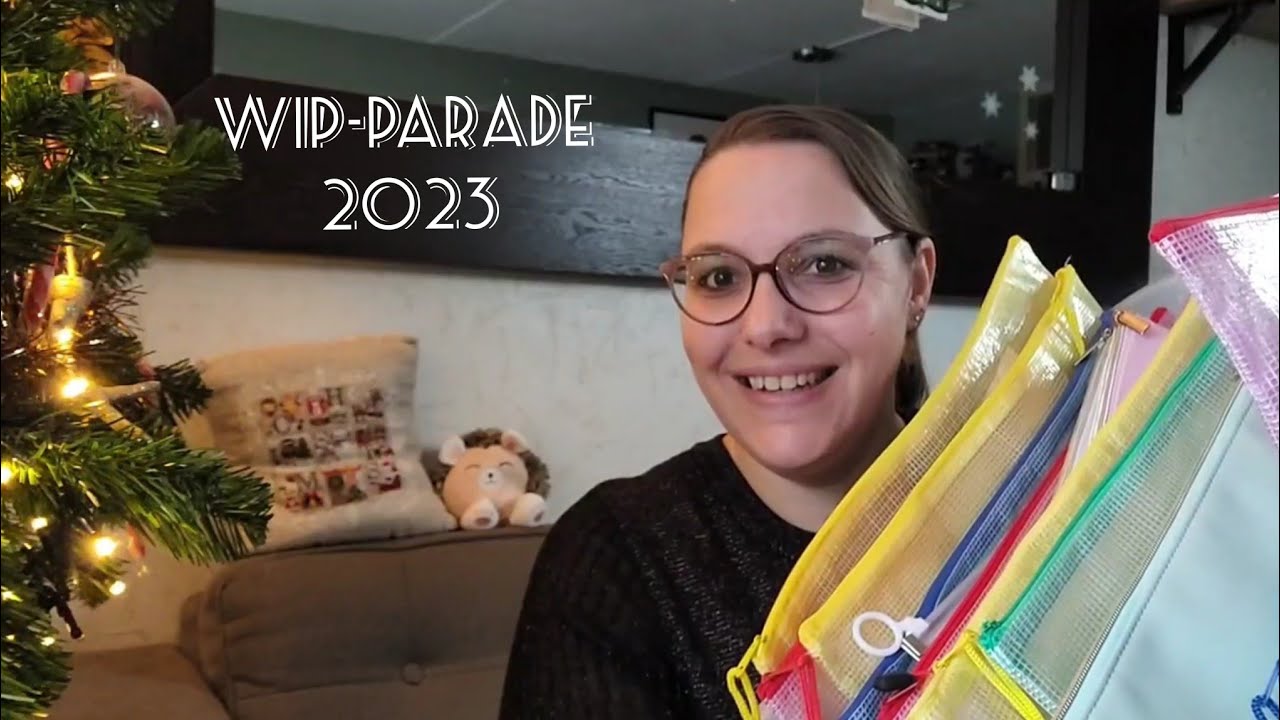 Flosstube #34  WIP-PARADE mijn borduurjaar 2023