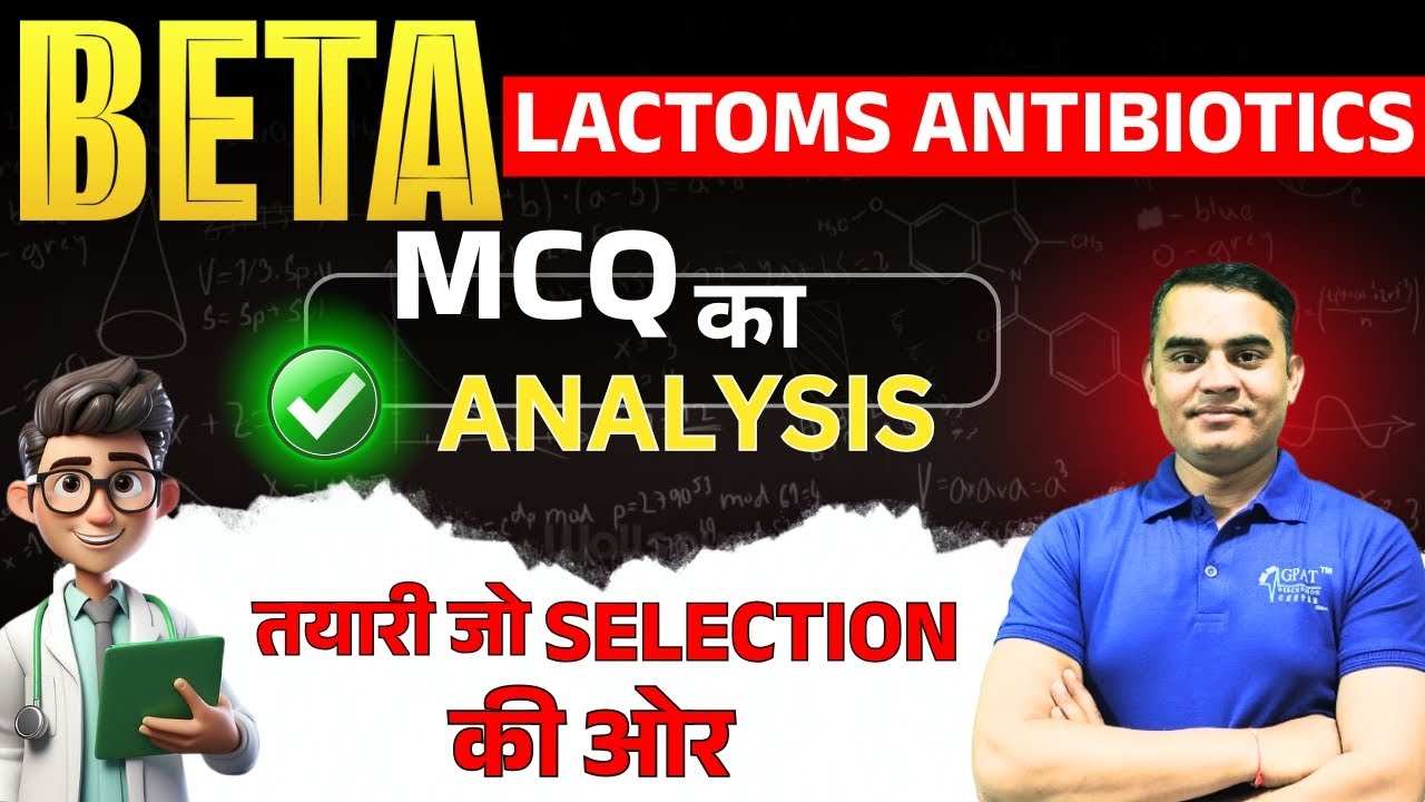 BETA-LACTUM ANTIBIOTICS-2 MCQs WITH EXPLANATION, CHEMOTHERAPY PART-6| GPAT | NIPER | DRUG INSPECTOR|