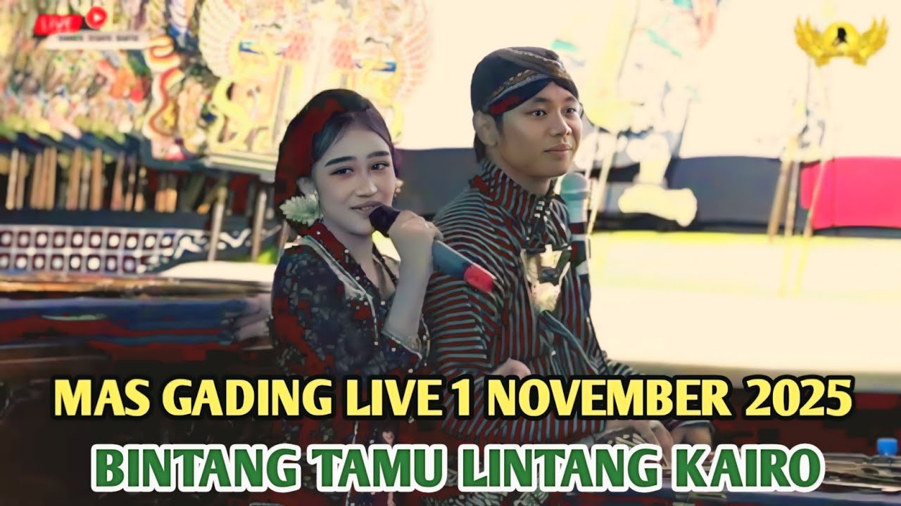 MAS GADING LIVE 1 NOVEMBER 2025 BINTANG TAMU LINTANG KAIRO 