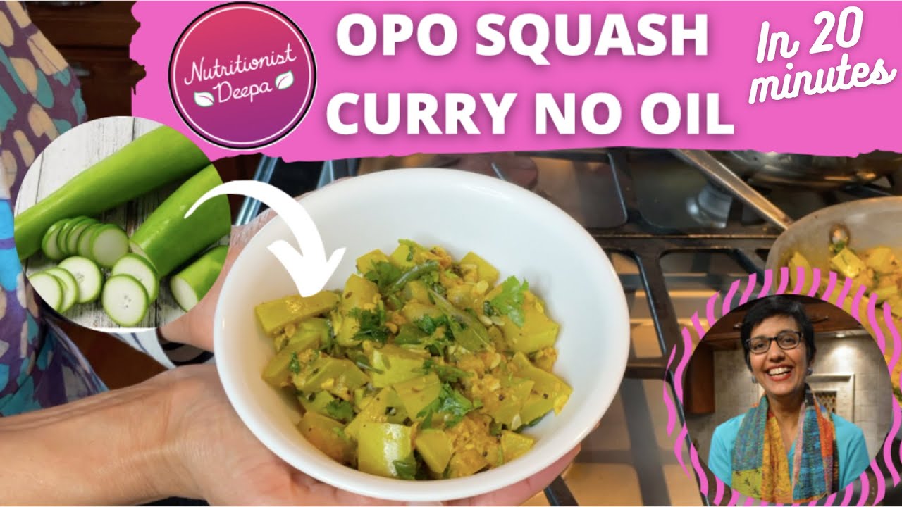 Mastering Opo Squash Curry: The Ultimate Recipe For Health & Flavor! | NutritionistDeepa.com