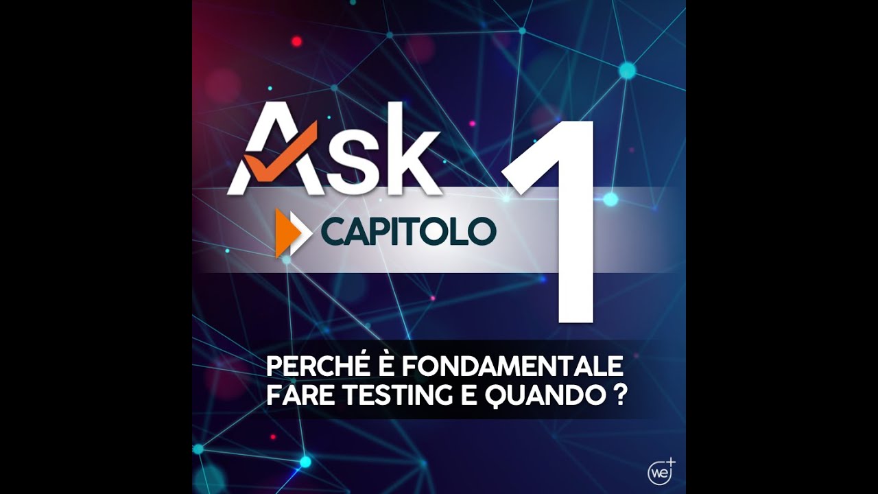CAPITOLO 01 - Perchè è fondamentale fare TESTING e QUANDO