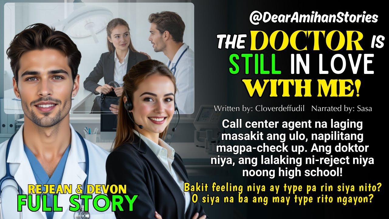 FULL STORY | DOKTOR, NAGING PASYENTE ANG NILILIGAWAN NOONG HIGH SCHOOL NA NAMBASTED SA KANYA!