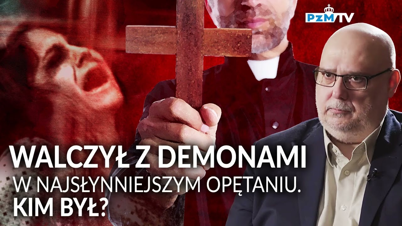 WALCZYŁ Z DEMONAMI W NAJSŁYNNIEJSZYM OPĘTANIU! KIM BYŁ?