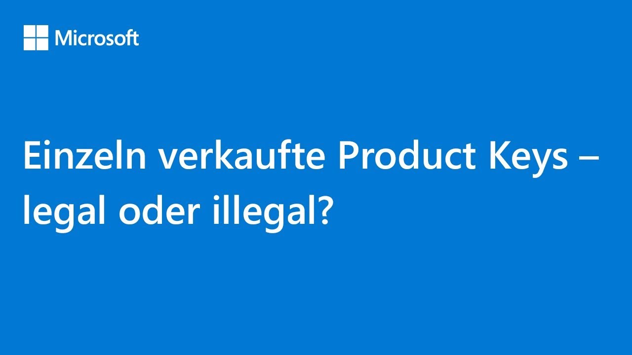 Einzeln verkaufte Product Keys &ndash; legal oder illegal? | Microsoft