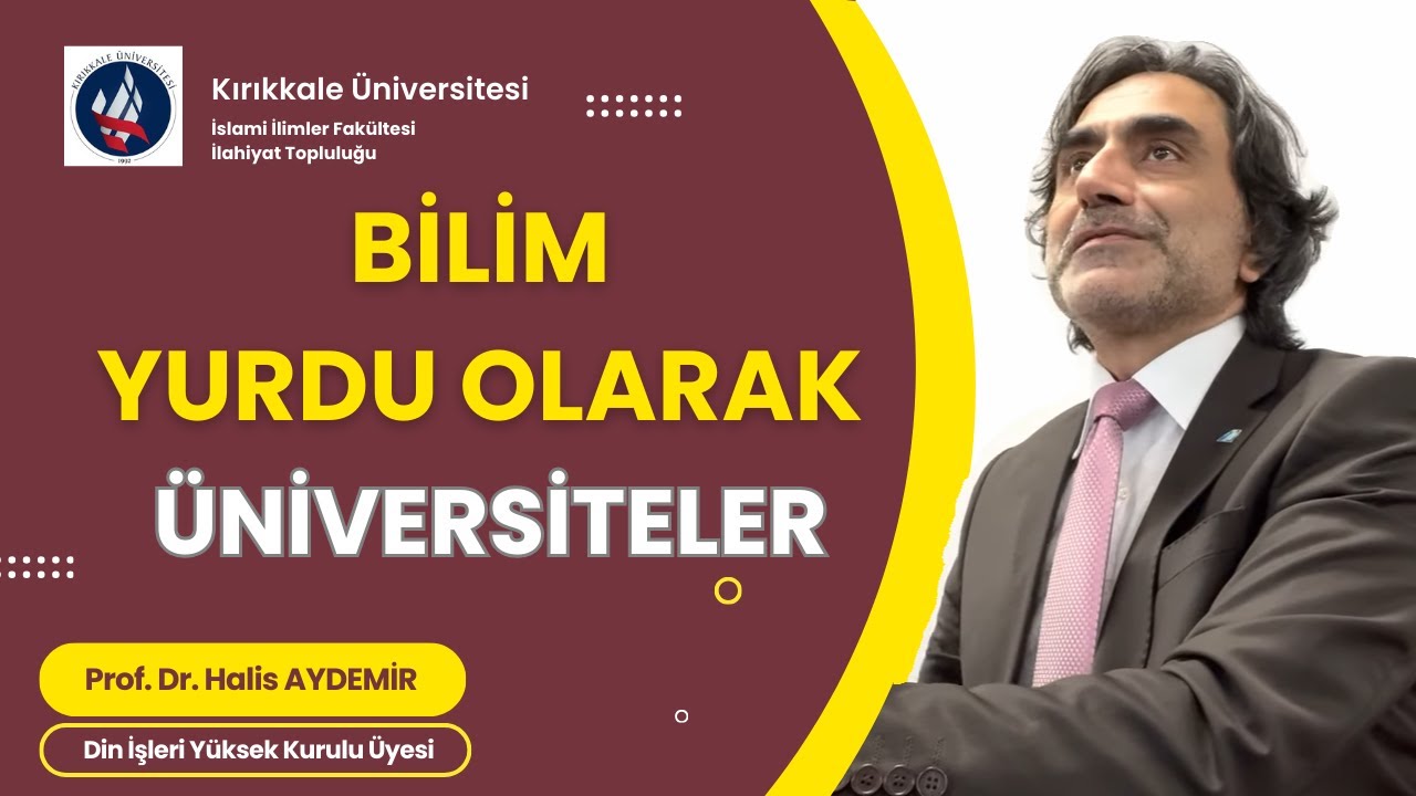 Bilim Yurdu Olarak &Uuml;niversiteler |Kırıkkale &Uuml;niversitesi İslami İlimler Fak&uuml;ltesi İlahiyat Topluluğu