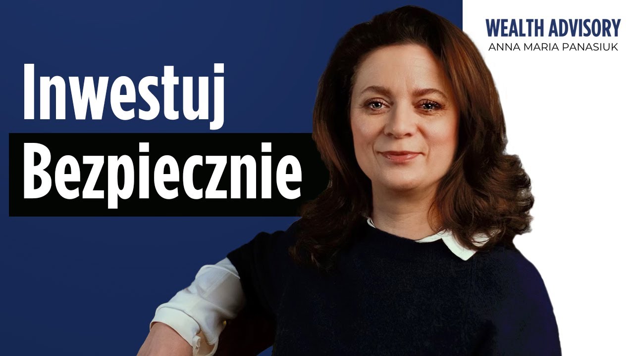 Jak inwestować bezpiecznie – 3 wehikuły do zarządzania majątkiem | Anna Maria Panasiuk
