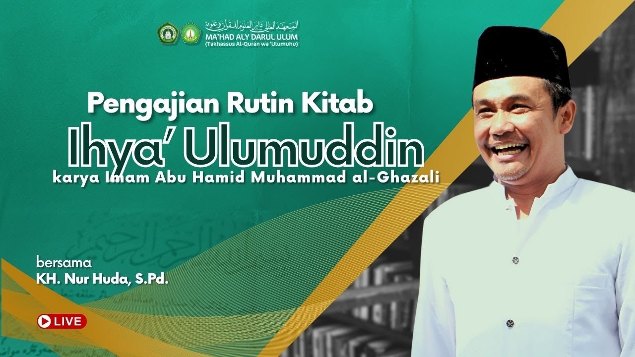 🔴[LIVE] Pengajian Rutinan kitab Ihya' Ulumuddin Bersama KH. Nur Huda, S.Pd. I