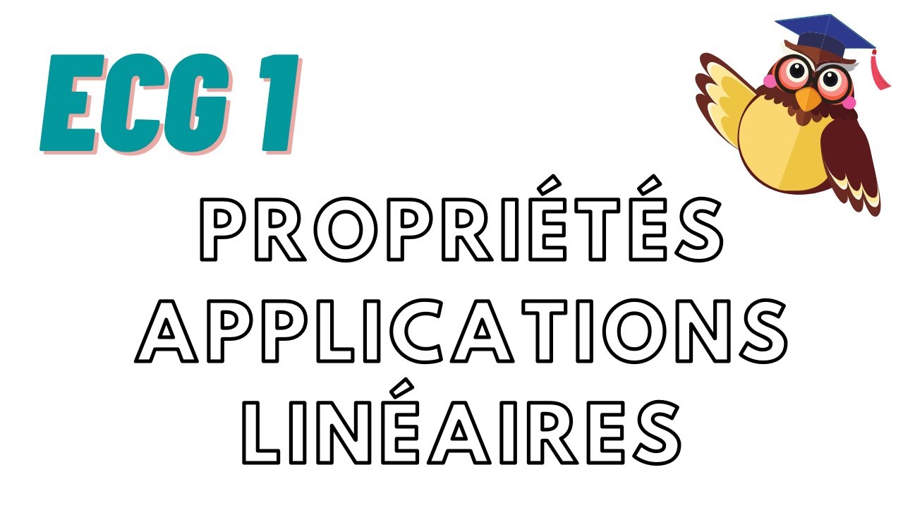 Propriétés APPLICATIONS LINÉAIRES - Cours ECG Maths APPRO/Maths APPLI