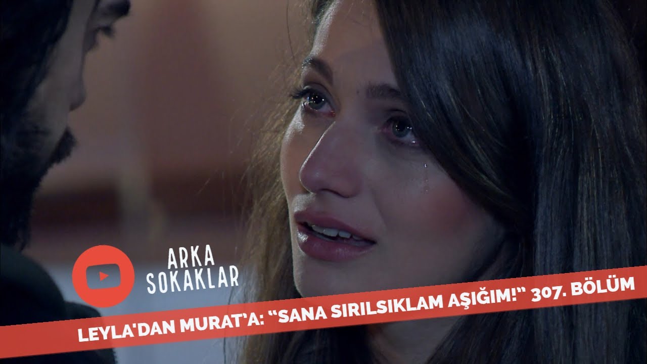 Leyla Sana Sırılsıklam Aşığım Dedi 307. Bölüm