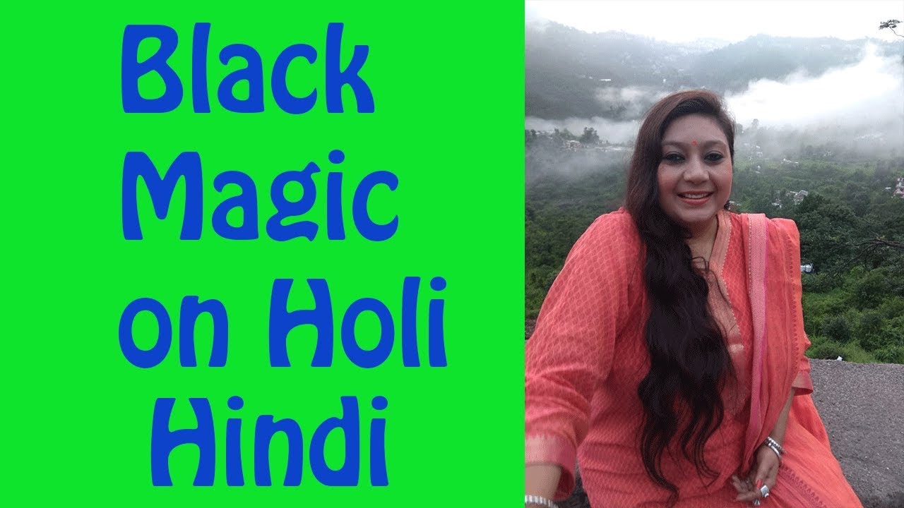 Removal of black magic on Holi festival:Mahakali vedic:usa/uk/uae/India/Canada/Asia/dubai/kuwait