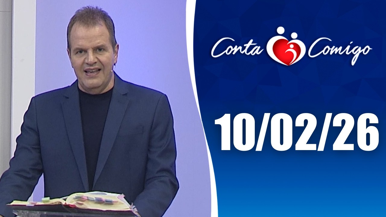 Conta Comigo &ndash; 10/02/2026