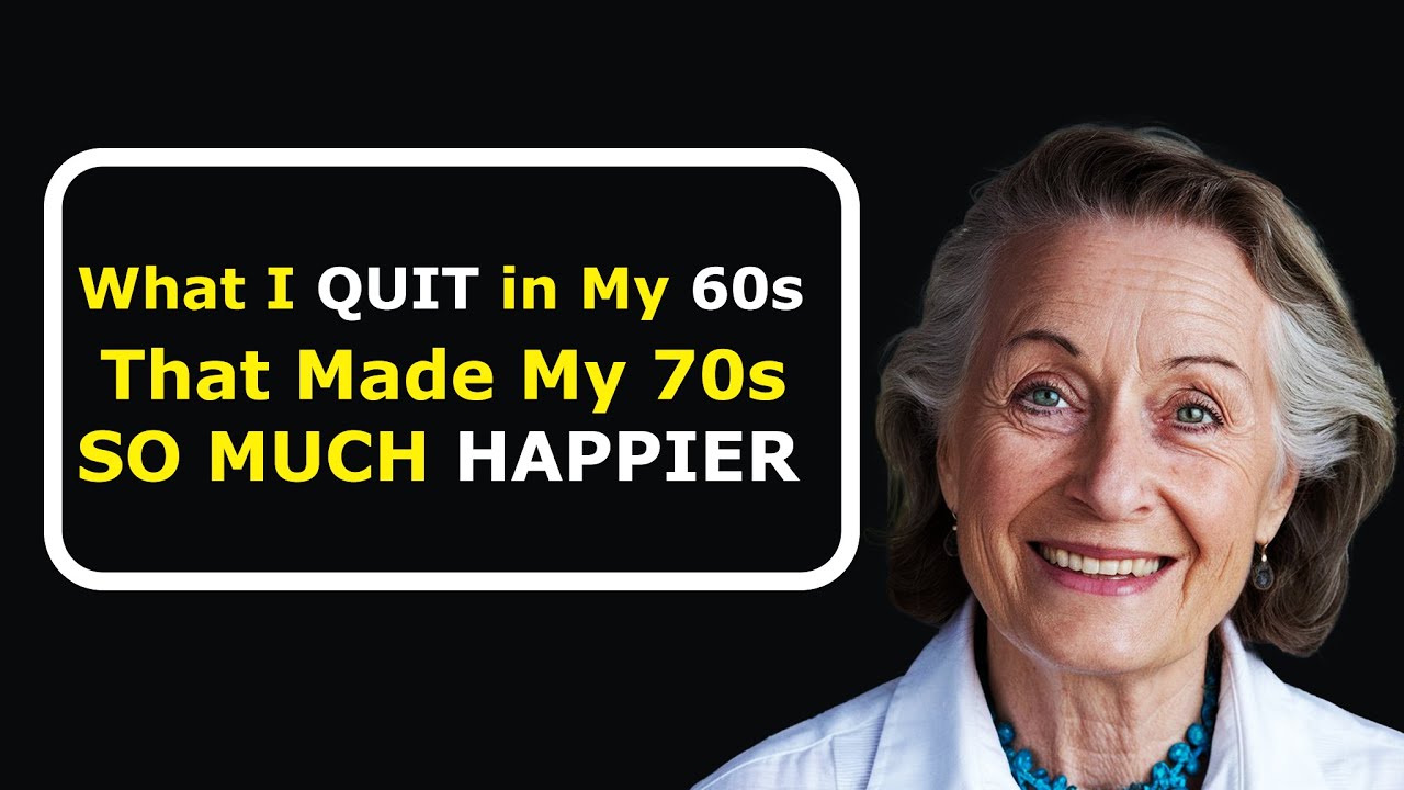 What I QUIT in My 60s to Be HAPPIER in My 70s&mdash;You&rsquo;ll Want to Do This!