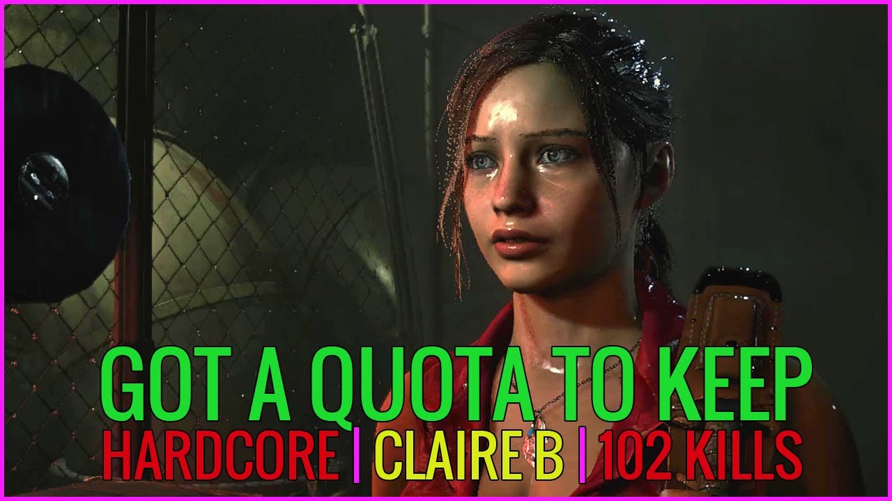 RE 2 Remake - GOT A QUOTA TO KEEP Challenge - HARDCORE [Claire B]