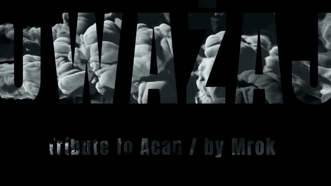 Uważaj / Tribute to Acan / by Mrok