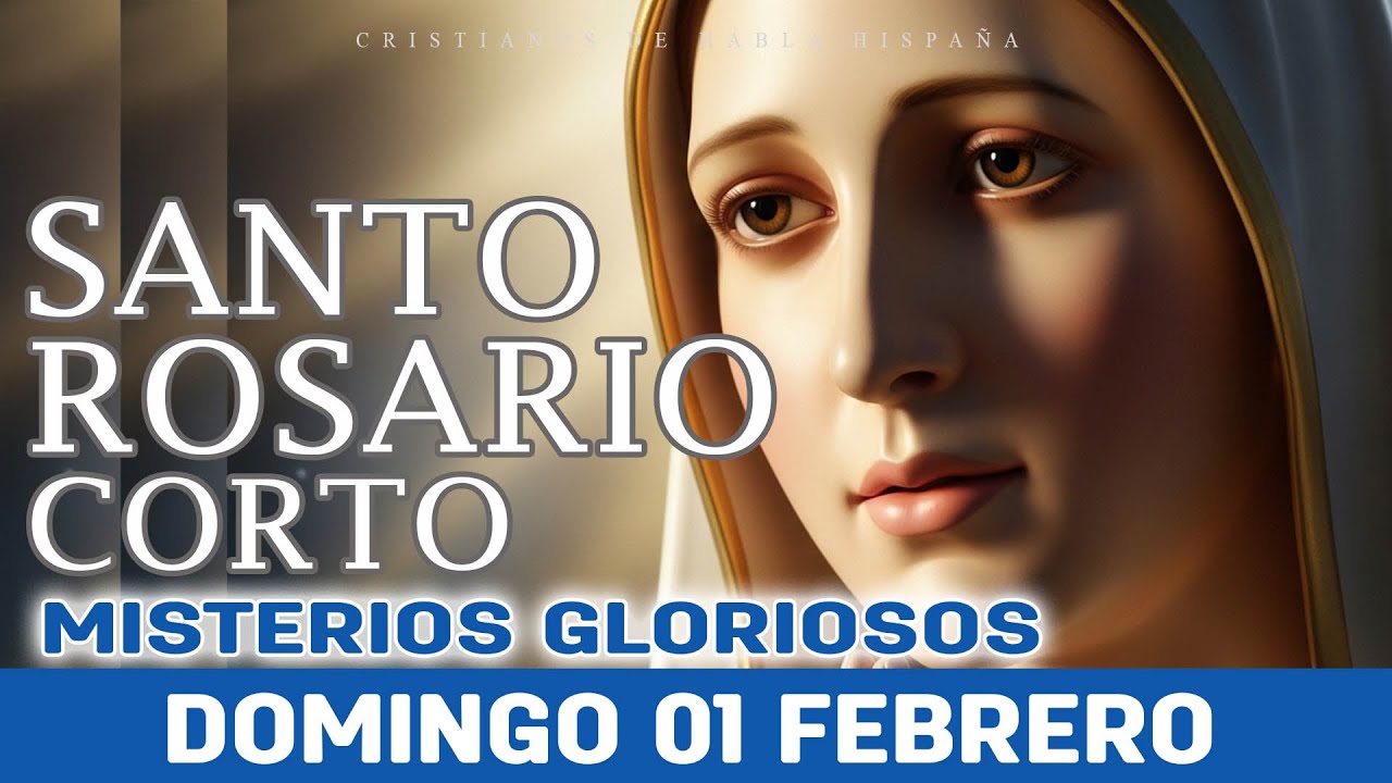 Rosario Corto de Hoy Domingo con Misterios Gloriosos 🌹 01 de Febrero a la Virgen María
