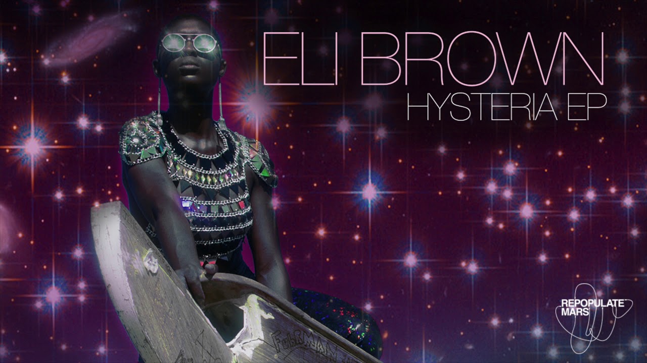 Eli Brown -  Hysteria (Original Mix)