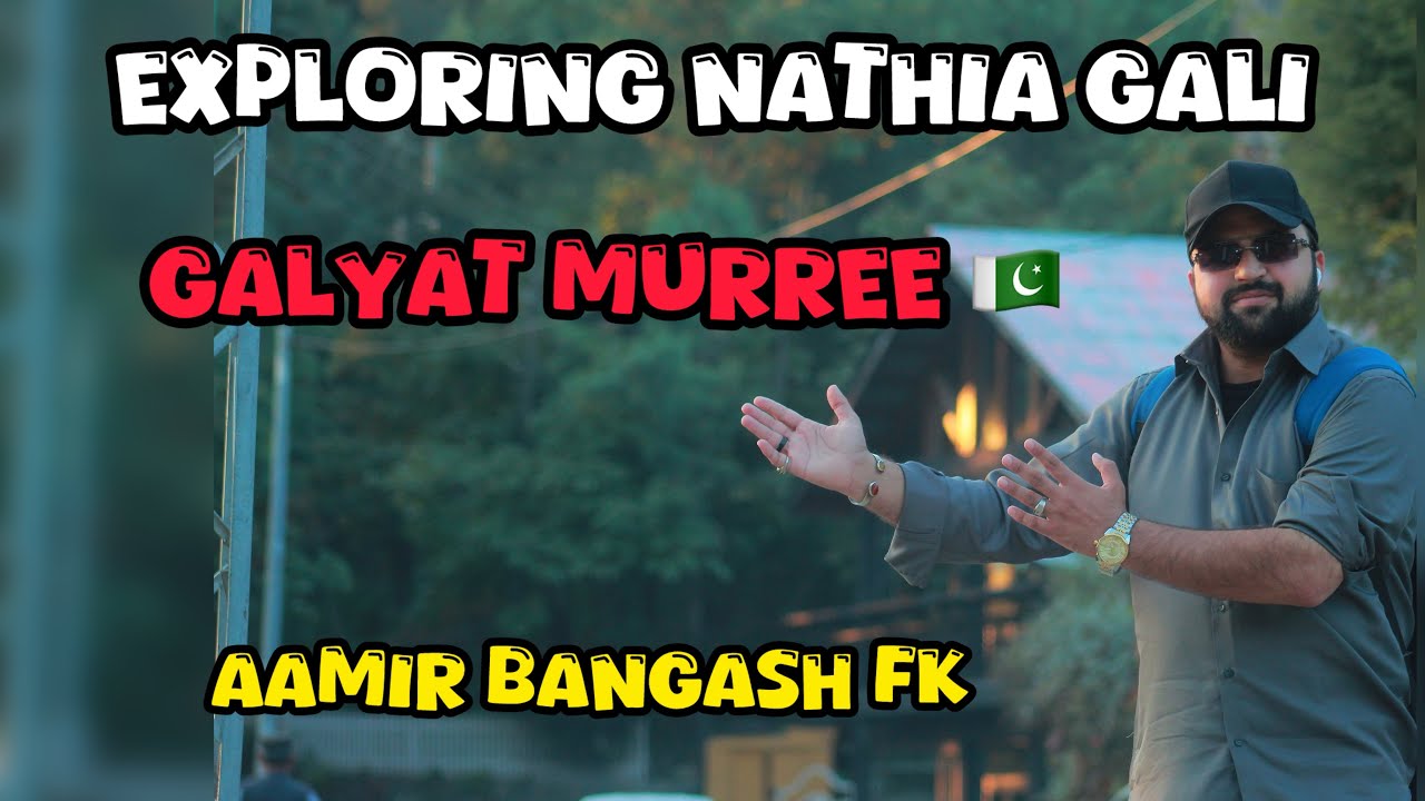 Exploring Nathia Gali | Hidden Paradise of Galyat Murree 🇵🇰 | Aamir Bangash FK
