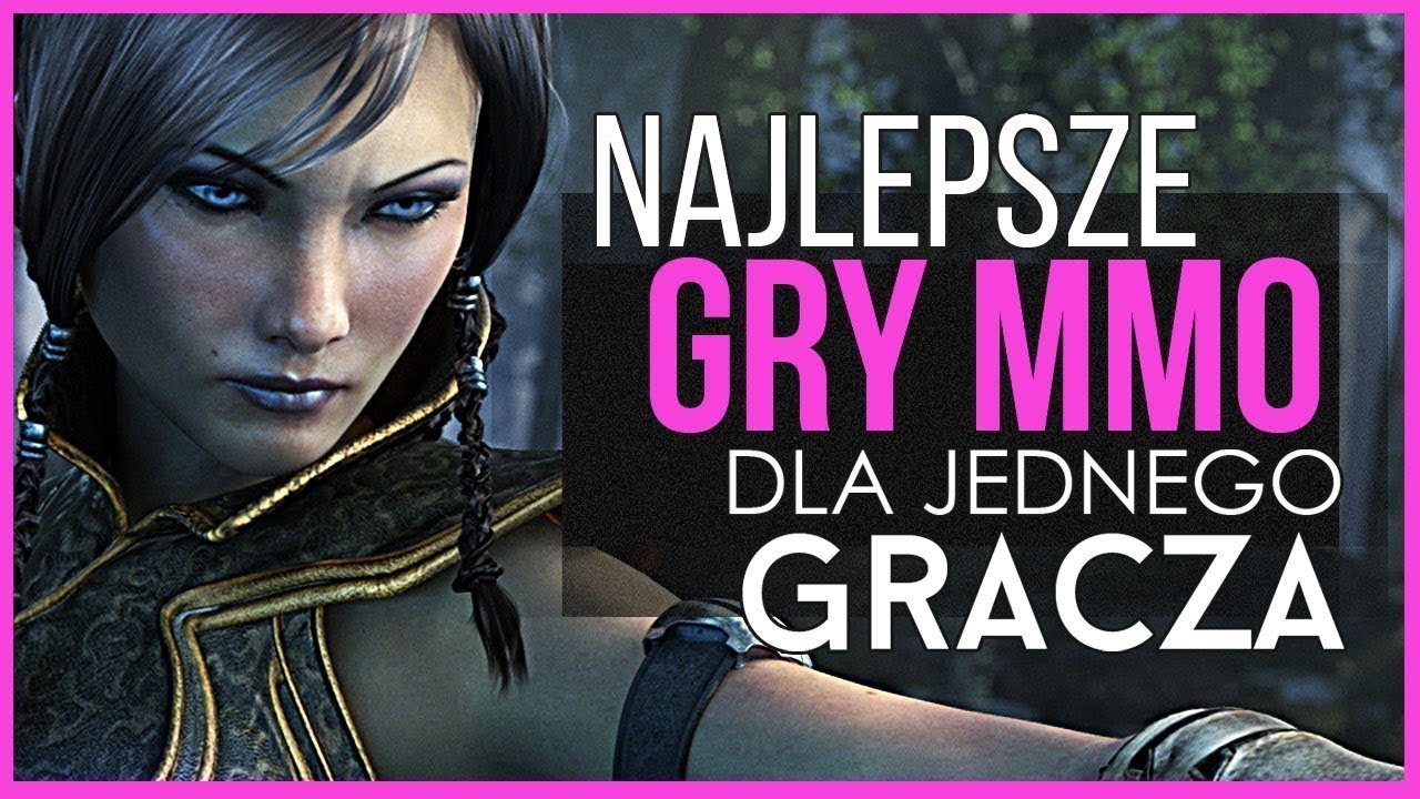 Najlepsze gry MMO dla JEDNEGO GRACZA