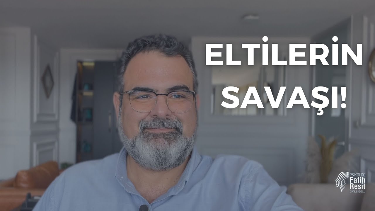 ELTİLER NEDEN ANLAŞAMAZ?/ELTİLERİN SAVAŞI