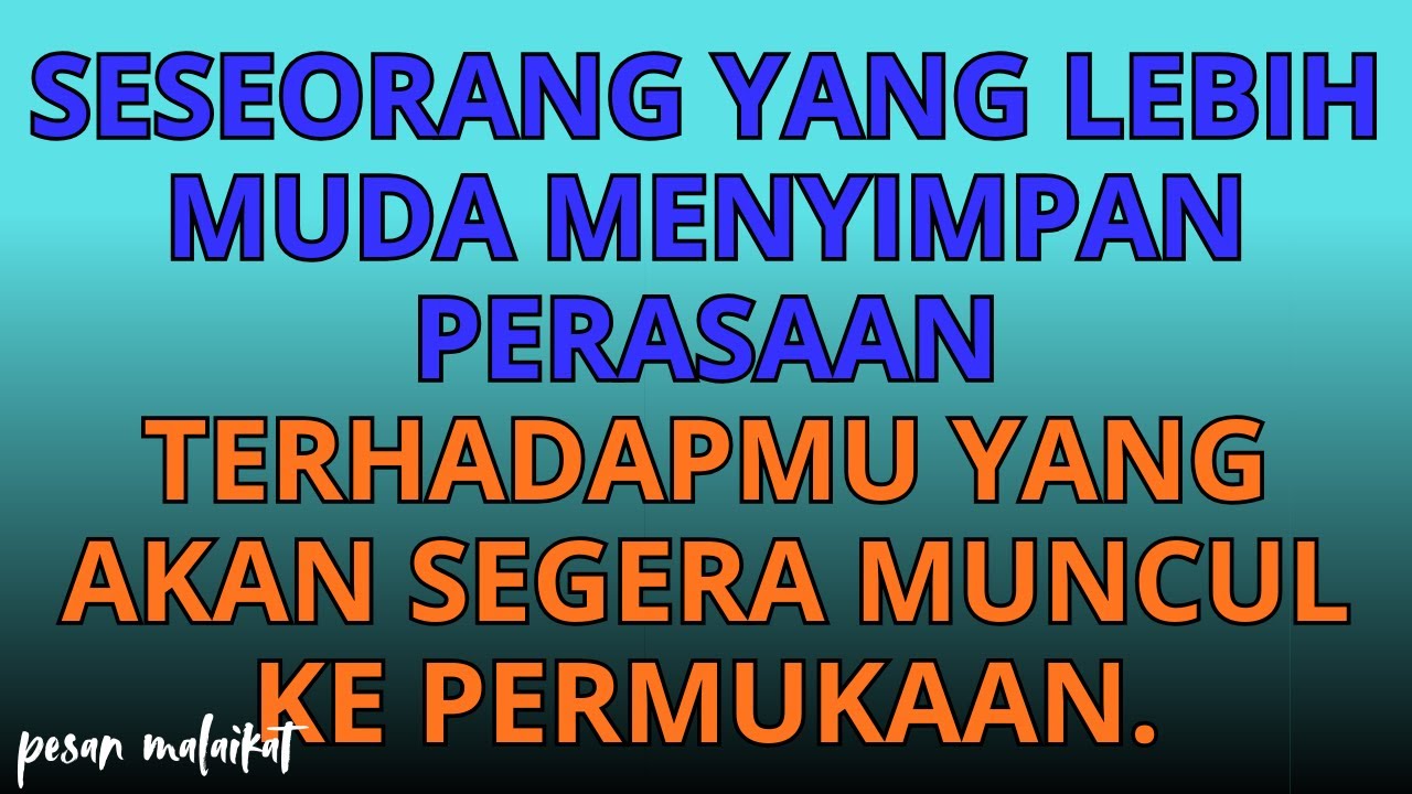 💌Seseorang yang lebih muda menyimpan perasaan terhadapmu yang akan segera muncul ke permukaan.