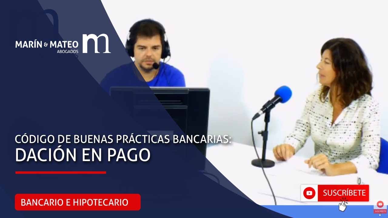 Código de Buenas Prácticas Bancarias: DACIÓN EN PAGO