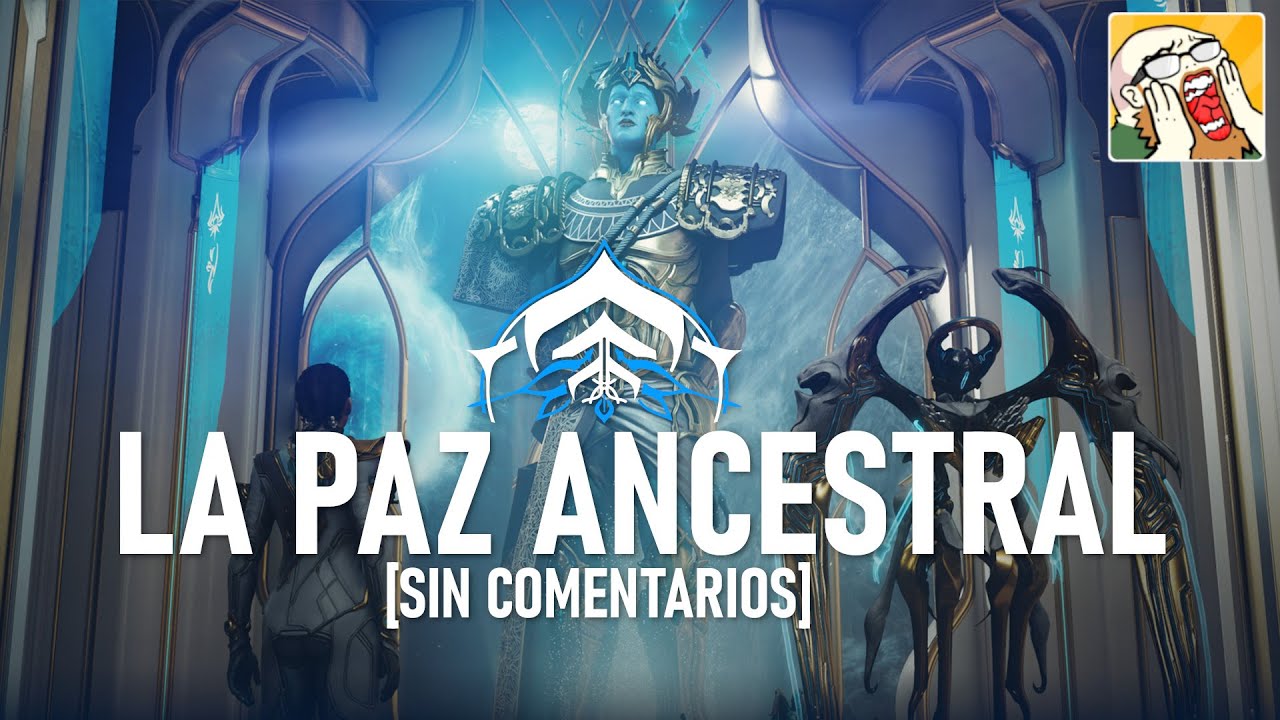 WARFRAME - LA PAZ ANCESTRAL [SIN COMENTARIOS]