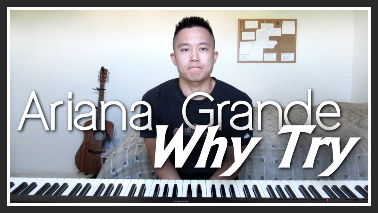 Ariana Grande - Why Try (Piano Cover | Rob Tando)