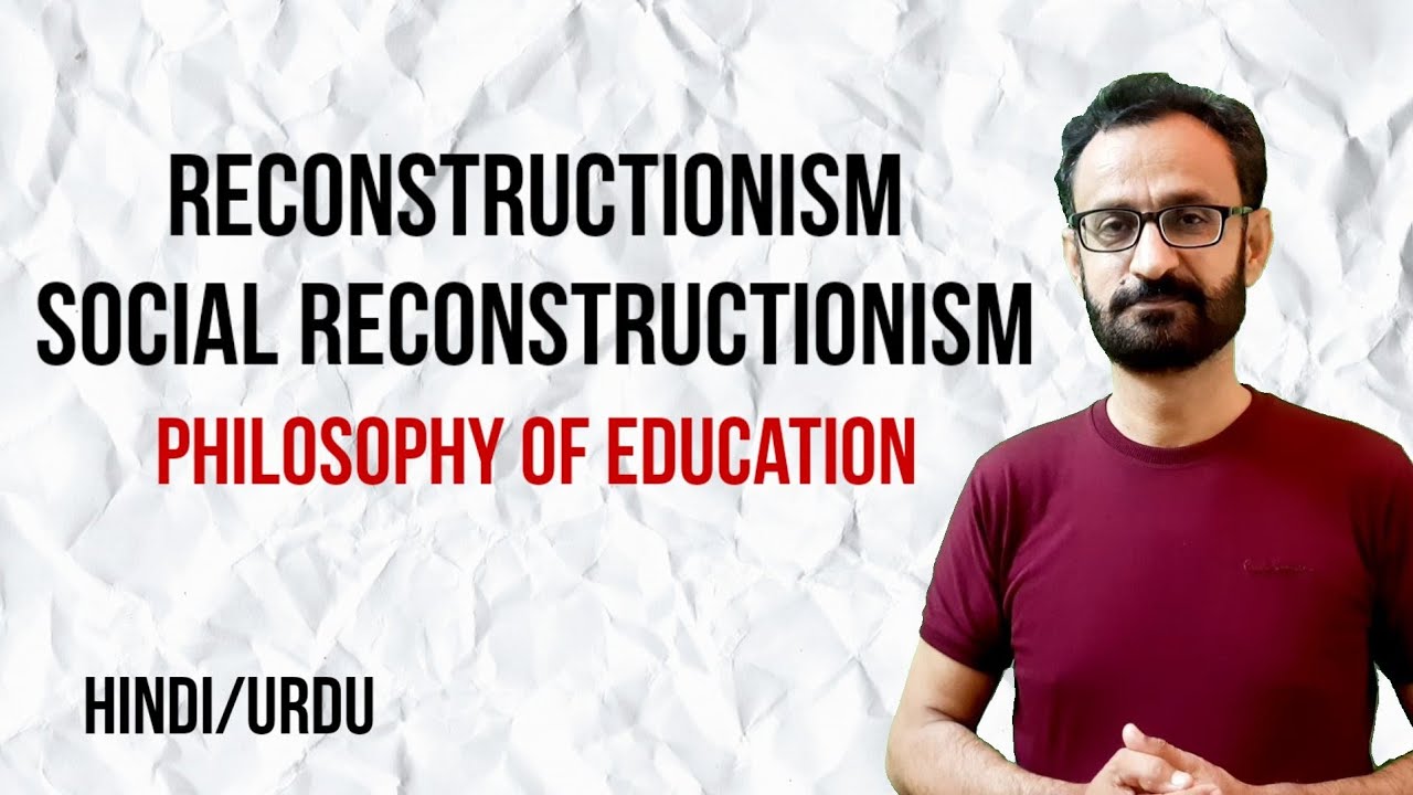 Reconstructionism || Social Reconstructionism  Philosophy of Education in Hindi/Urdu