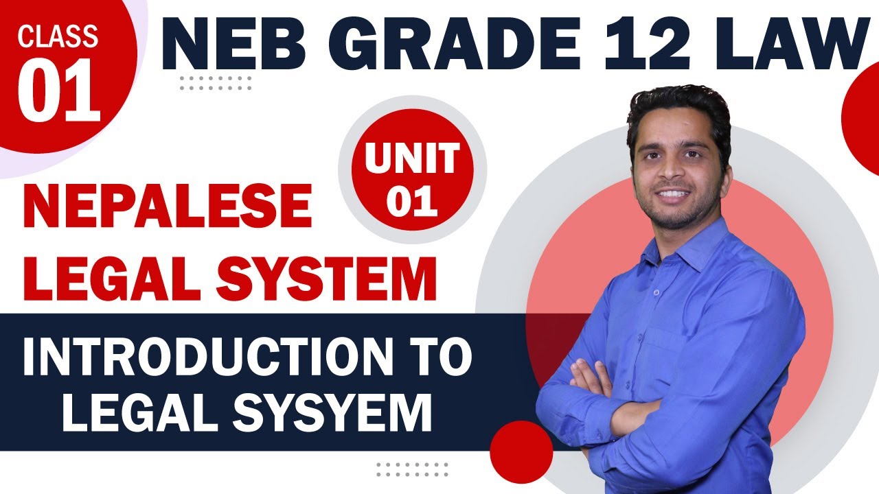 Introduction to Legal System | NEPALESE LEGAL SYSTEM | Class 12 LAW | Unit 1 | Lex Nepal