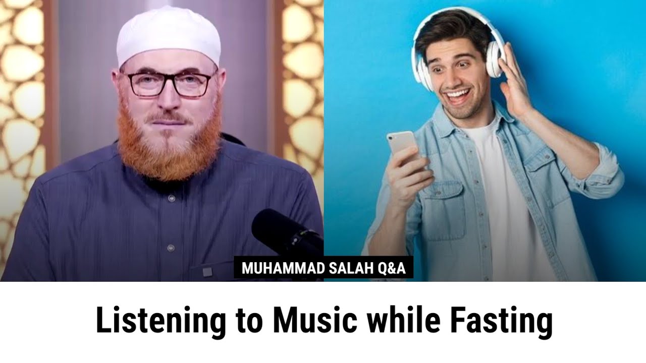 Listening to Music while Fasting | Sheikh Muhammad Salah 