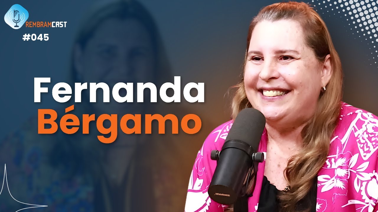FERNANDA B&Eacute;RGAMO - RembramCast #045