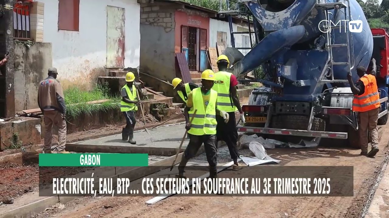 [#Reportage]  Gabon : electricité, eau, BTP… ces secteurs en souffrance au 3e trimestre 2025