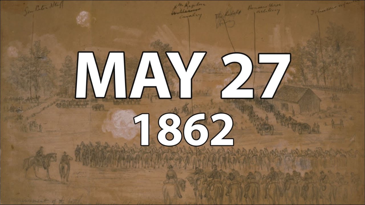 McClellan's Last Offensive of his Peninsula Campaign, May 27, 1862.
